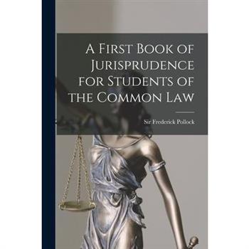 A First Book of Jurisprudence for Students of the Common Law