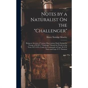 Notes by a Naturalist On the "Challenger"