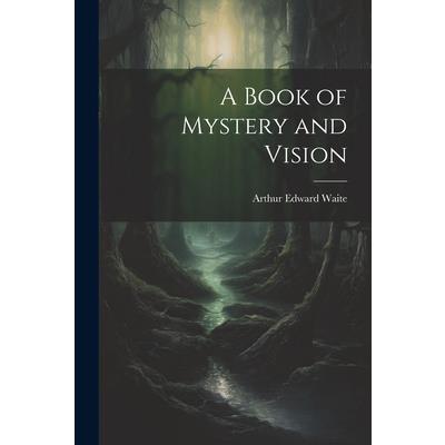 A Book of Mystery and Vision