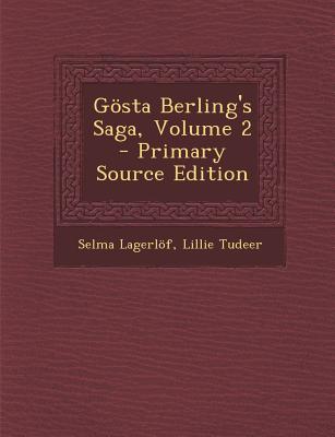Gosta Berling’s Saga, Volume 2 - Primary Source Edition