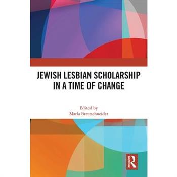 Jewish Lesbian Scholarship in a Time of Change