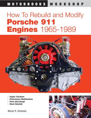 How to Rebuild and Modify: Porsche 911 Engines 1965-1989