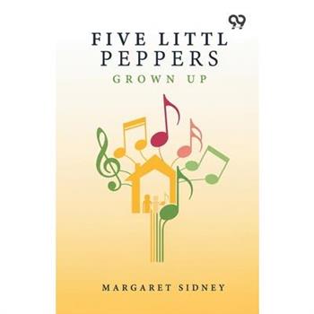 Five Little Peppers Grown Up