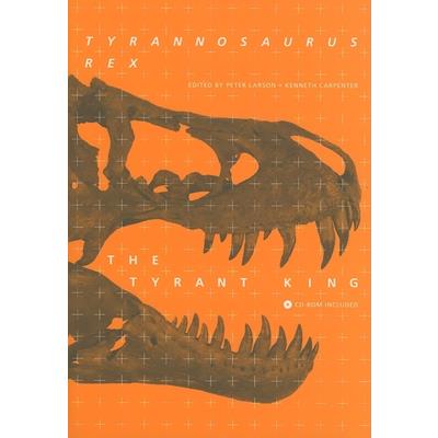 Tyrannosaurus Rex, the Tyrant King
