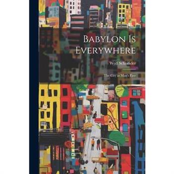 Babylon is Everywhere
