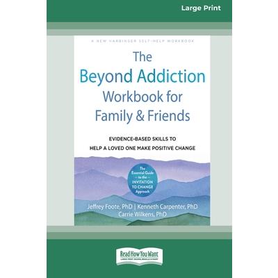 The Beyond Addiction Workbook for Family and Friends