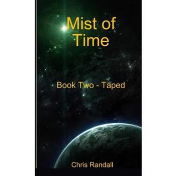 Mist of Time - Book Two - Taped