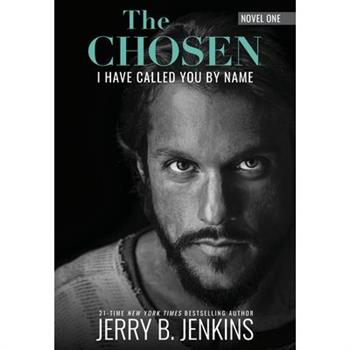 The Chosen: I Have Called You by Name (Revised & Expanded)