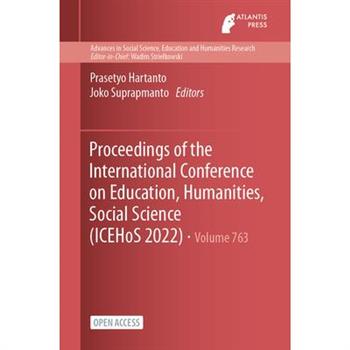 Proceedings of the International Conference on Education, Humanities, Social Science (ICEHoS 2022)