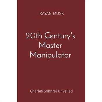 20th Century’s Master Manipulator