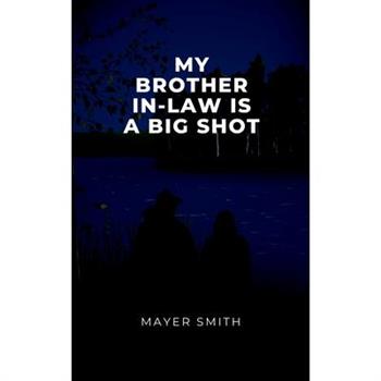 My Brother in law is a big shot