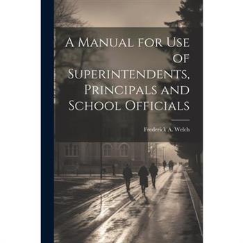A Manual for Use of Superintendents, Principals and School Officials