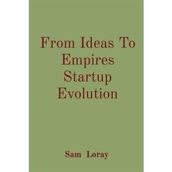 From Ideas To Empires Startup Evolution