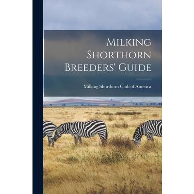 Milking Shorthorn Breeders’ Guide