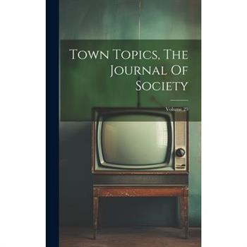Town Topics, The Journal Of Society; Volume 29