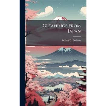 Gleanings From Japan