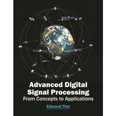 Advanced Digital Signal Processing: From Concepts to Applications