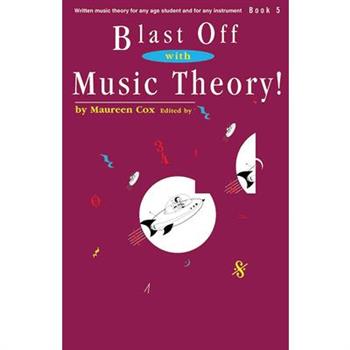 Blast Off with Music Theory! Book 5