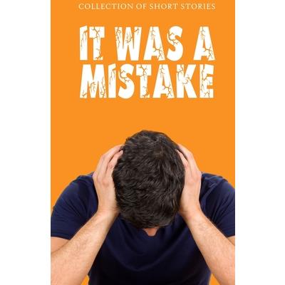 It Was A Mistake
