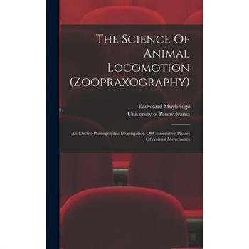 The Science Of Animal Locomotion (zoopraxography)