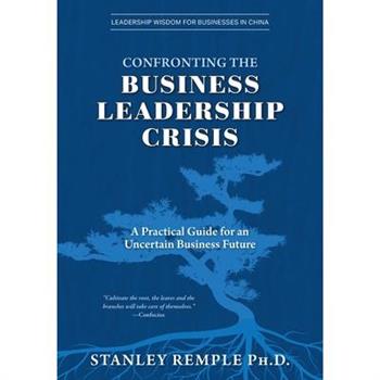 Confronting the Business Leadership Crisis