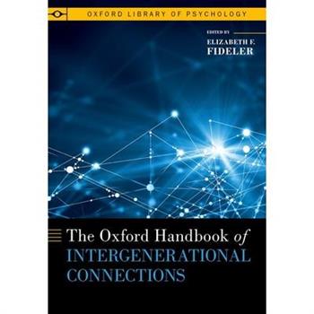The Oxford Handbook of Intergenerational Connections