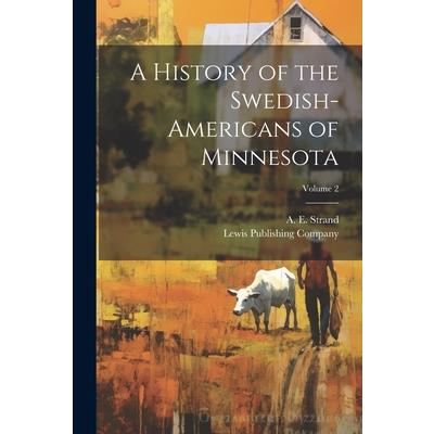 A History of the Swedish-Americans of Minnesota; Volume 2