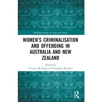 Women's Criminalisation and Offending in Australia and New Zealand
