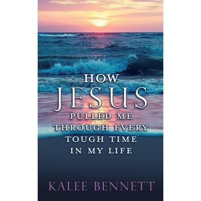 How Jesus pulled me through every tough time in my life