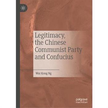 Legitimacy, the Chinese Communist Party and Confucius