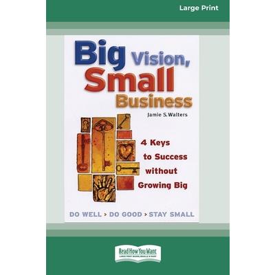 Big Vision, Small Business