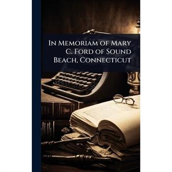 In Memoriam of Mary C. Ford of Sound Beach, Connecticut