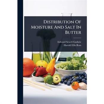 Distribution Of Moisture And Salt In Butter