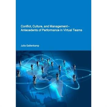 Conflict, Culture, and Management - Antecedents of Performance in Virtual Teams
