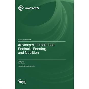 Advances in Infant and Pediatric Feeding and Nutrition