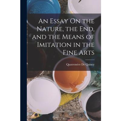 An Essay On the Nature, the End, and the Means of Imitation in the Fine Arts