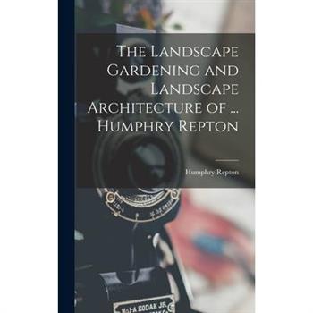 The Landscape Gardening and Landscape Architecture of ... Humphry Repton