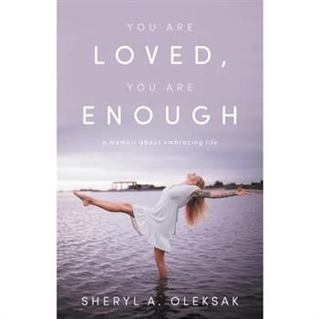 You Are Loved, You Are Enough