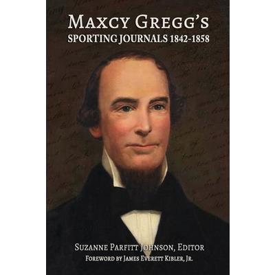 Maxcy Gregg's Sporting Journals 1842-1858
