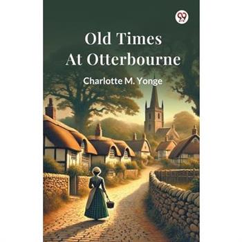 Old Times At Otterbourne