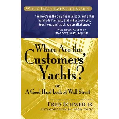 Where Are the Customers' Yachts? or a Good Hard Look at Wall Street