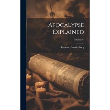Apocalypse Explained; Volume IV