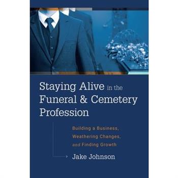Staying Alive in the Funeral & Cemetery Profession