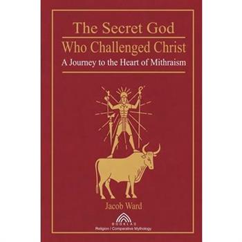 The Secret God Who Challenged Christ