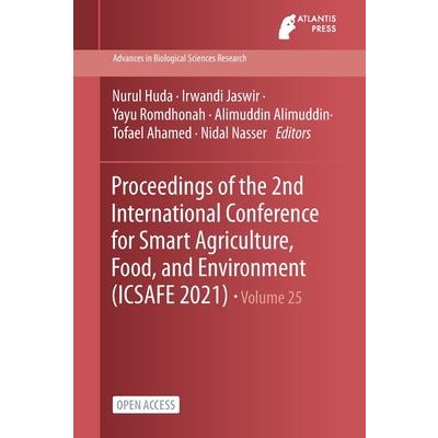 Proceedings of the 2nd International Conference for Smart Agriculture, Food, and Environment (ICSAFE 2021)