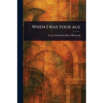 When I Was Your Age