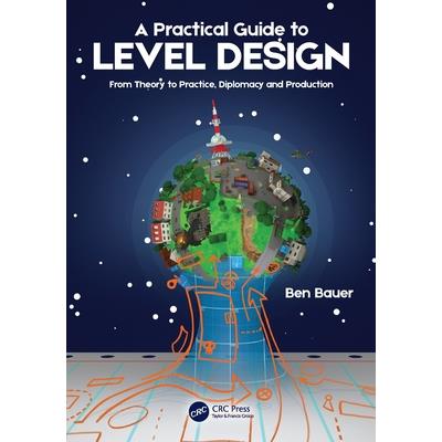 A Practical Guide to Level Design