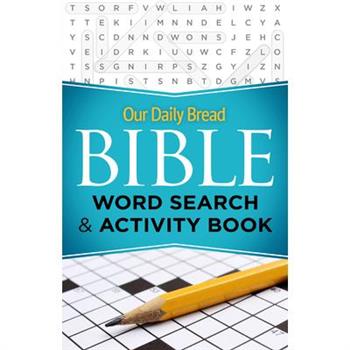 Our Daily Bread Bible Word Search & Activity Book