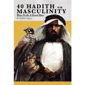 40 Hadith on Masculinity