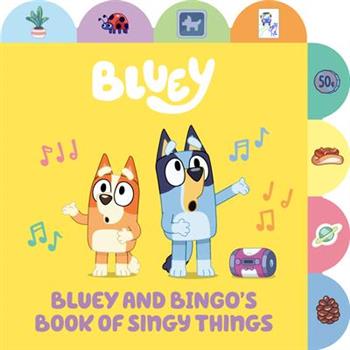 Bluey and Bingo`s Book of Singy Things